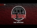 'Our Thing' Season 3 Episode 7 - "John Gotti's Wife Was Crazy" | SEASON FINALE