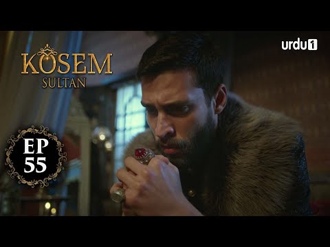 Kosem Sultan | Episode 55 | Turkish Drama | Urdu Dubbing | Urdu1 TV | 31 December 2020