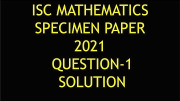 |ISC Mathematics sample paper 2021 solution|/ISC/Class12|Spécimen paper 2021|