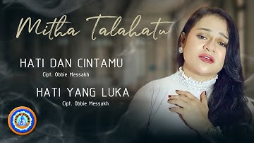 Mitha Talahatu - HATI DAN CINTAMU & HATI YANG LUKA ( Official Lyric Video )