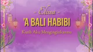 Elissa - Aa Bali Habibi | اليسا ع بلي حبيبي  | Lirik, Terjemah dan cara baca indonesia.