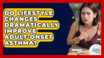 Do Lifestyle Changes Dramatically Improve Adult-onset Asthma? - Everyday Asthma Tips