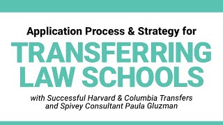 Transferring Law Schools: Strategy & Process with Two Successful Applicants