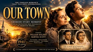 A Love Story That Touched Generations | OUR TOWN | Full Drama Movie