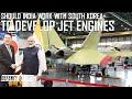 Should india collaborate with south korea to develop next gen jet engines      