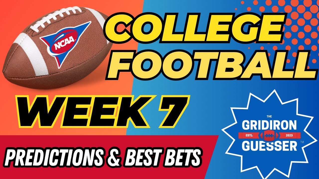 The Best College Football Bets for Week 7 Bold Picks and Predictions