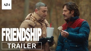 Friendship  Official Trailer HD  A24