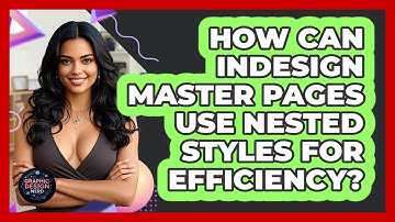How Can InDesign Master Pages Use Nested Styles For Efficiency? - Graphic Design Nerd