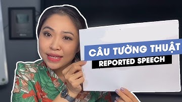 CÂU TƯỜNG THUẬT | REPORTED SPEECH | Talk to Miss Lan