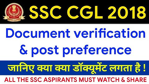 CGL-18 || Document Verification & Joining Procedure || post preference ||