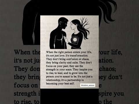 When the Right Person Enters Your Life True Love Transformation Wisdom Quotes