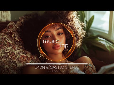 LKDN & Casino Stereo - Without You