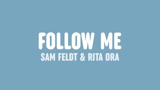 Sam Feldt & Rita Ora - Follow Me (Lyrics)