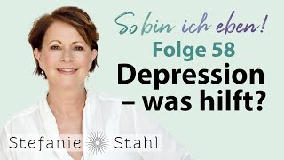 Depression - was hilft? | Stefanie Stahl #58 | So bin ich eben