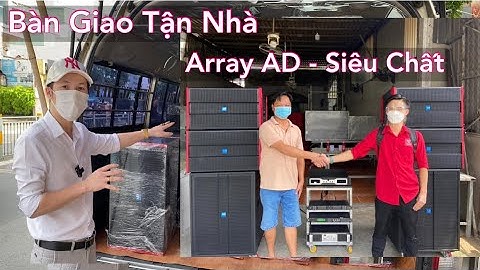 Rung Mái Tôn “ Bàn Giao Dàn Array 6 Loa Tại Bình Dương “ Đồng Bộ Loa Array AD Từ Neo. LH 0933991244