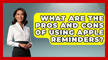 What Are The Pros And Cons Of Using Apple Reminders? - The Time Management Pro