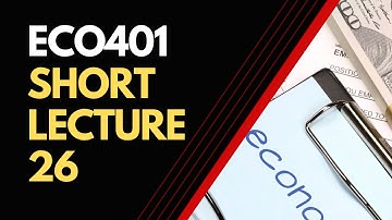 ECO401 Short Lecture 26[With Slides]
