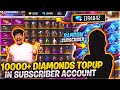 Free Fire || We Bought More Than 10000 Diamonds 💎 In Our Lucky Subscriber Account🤩 || His Reaction