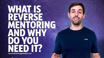 What is Reverse Mentoring and why do you need it?