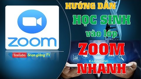 Hướng dẫn học sinh vào lớp học ZOOM học trực tuyến đơn giản và nhanh