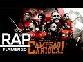 RAP DO FLAMENGO | CAMPEÃO DO CARIOCA | MENGÃO | TRIBUTO 48º | KANHANGA SPORTRAP