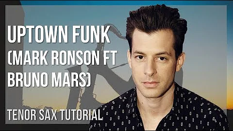 How to play Uptown Funk by Mark Ronson ft Bruno Mars on Tenor Sax (Tutorial)