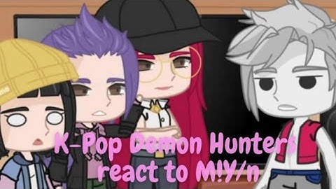 K-Pop Demon Hunters react to M!Y/N || justfrancis ||