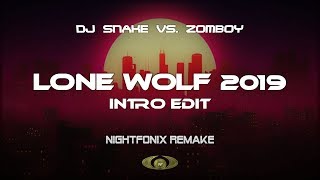 Zomboy - Lone Wolf | DJ Snake 2019 Intro Edit (Nightfonix Remake)