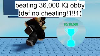 beating 36,000 IQ obby (def no cheating!1!!1)