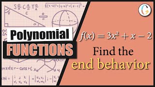 How to determine the end behavior of f(x) = 3x^2 + x − 2