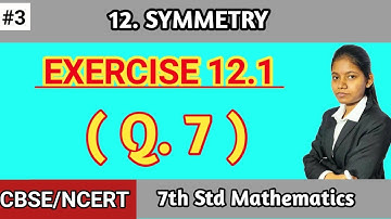 NCERT solutions standard 7th maths chapter 12 symmetry exercise 12.1 Question 7 lecture 3