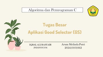 Video Presentasi Tugas Akhir Algoritma dan Pemrograman II (Goods Selector)