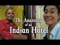 THE ANATOMY OF AN INDIAN HOTEL | KOLKATA, INDIA