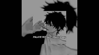 PALAYE ROYALE - Black Sheep (sped up)