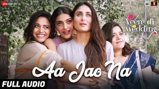 Chords for Aa Jao Na - Full Audio|Veere Di Wedding|Kareena, Sonam, Swara & Shikha|Arijit Singh,Shashwat Sachdev