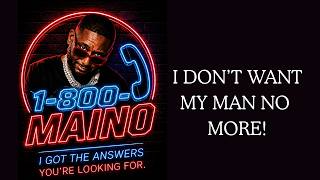 1800 Maino - I Don't Want My Man No More