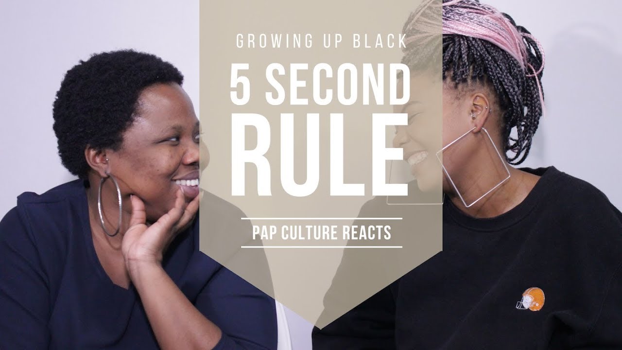 GROWING UP BLACK 5 SECOND RULE Pap Culture Plays YouTube
