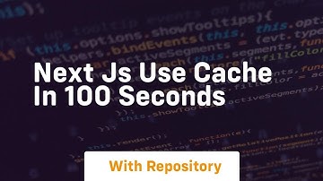 Next js use cache in 100 seconds