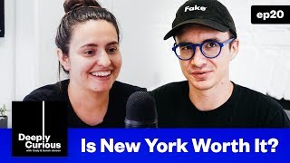 Is New York Worth It?  Deeply Curious Podcast #20