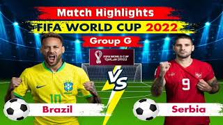 Match Highlights - Brazil 2:0 Serbia - FIFA World Cup Qatar 2022 | STUNNING Richarlison goal