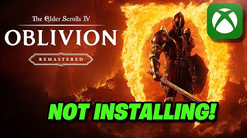The Elder Scrolls IV Oblivion Remastered Not Installing On Xbox App/Microsoft Store On PC FIX🎮