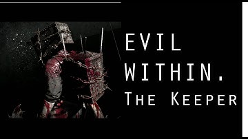 Evil Within: The Keeper (first encounter)