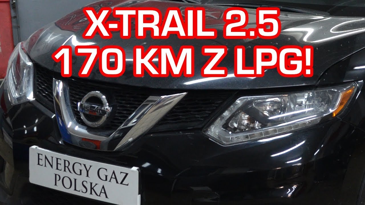 Montaż LPG Nissan Xtrail 2.5 170KM 2015r w Energy Gaz