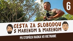 Cesta za Slobodou s M&M - Po stopách Radka vo Vietname | 6