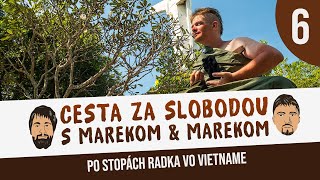 Cesta za Slobodou s M&M - Po stopách Radka vo Vietname | 6