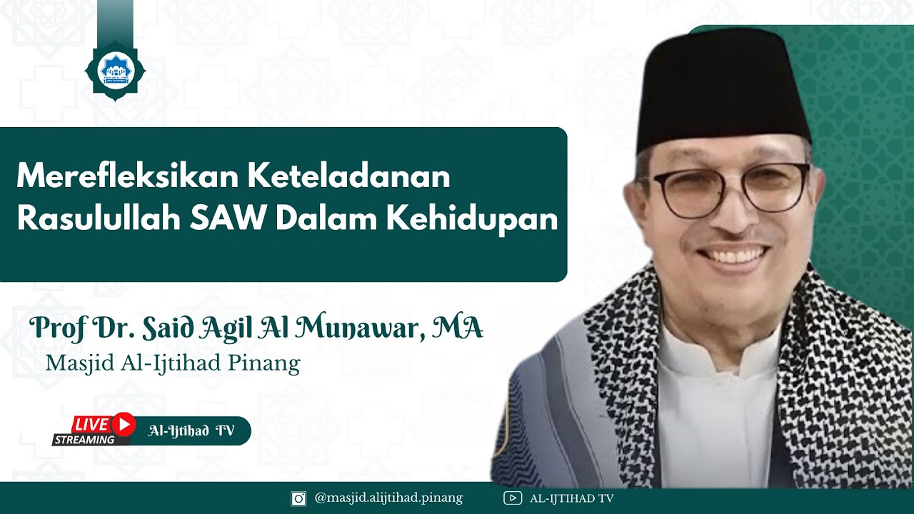 🔴[LIVE] Prof Dr. Said Agil Al Munawar, MA| Merefleksikan Keteladanan ...