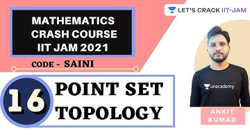 Point Set Topology | Mathematics | Crash Course for IIT JAM 2021 | Ankit Kumar