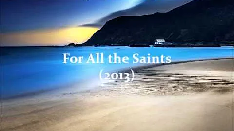 Douglas E. Wagner  For All the Saints (2013) for o...