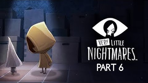 Very Little Nightmares / Android Gameplay Part 6
