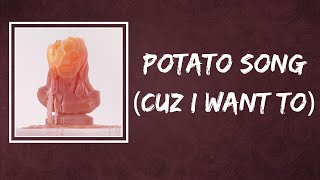 Kesha - Potato Song (Cuz I Want To) (Lyrics)